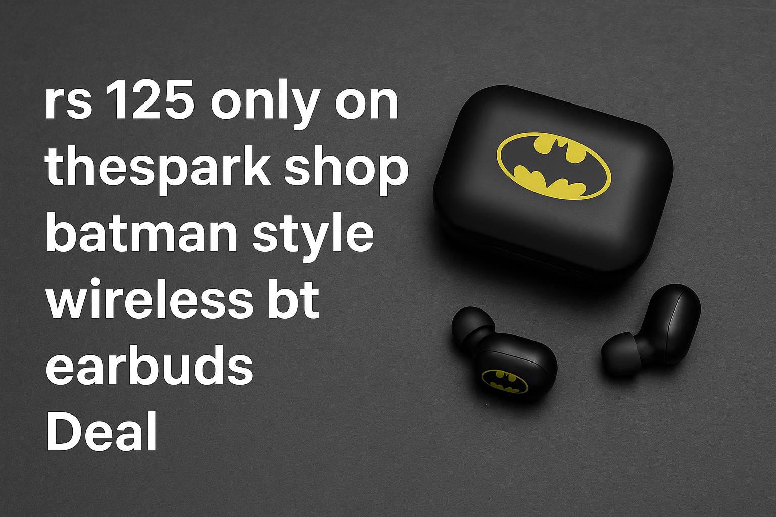 rs 125 only on thespark shop batman style wireless bt earbuds